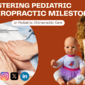 Mastering Neurodevelopmental Milestones in Pediatric Chiropractic Care