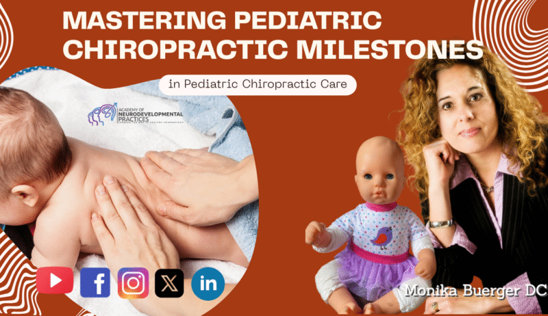 Mastering Neurodevelopmental Milestones in Pediatric Chiropractic Care