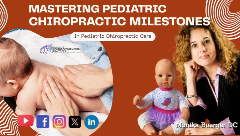Mastering Neurodevelopmental Milestones in Pediatric Chiropractic Care Mastering Neurodevelopmental Milestones in Pediatric Chiropractic Care