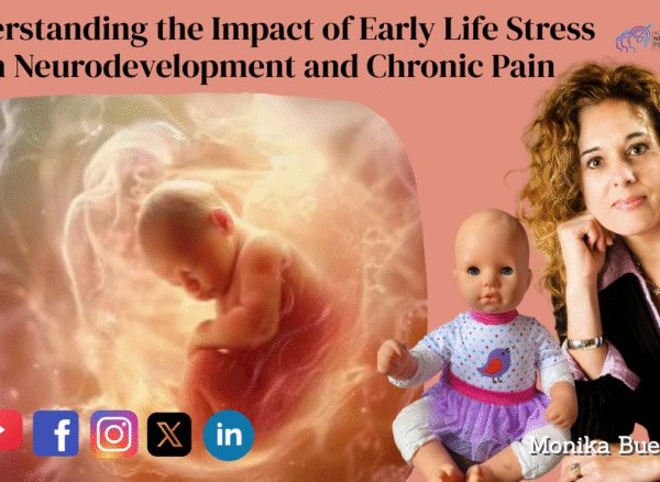 Understanding the Impact of Early Life Stress on Neurodevelopment and Chronic Pain Understanding the Impact of Early Life Stress on Neurodevelopment and Chronic Pain